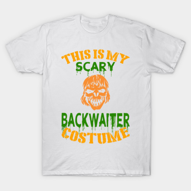 This Is My Scary Backwaiter Costume T-Shirt-TOZ